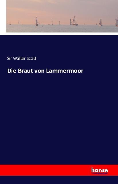 Produktbild Die Braut von Lammermoor (Deutsch, Walter Scott, 2016)