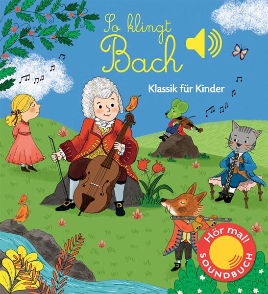 Produktbild So klingt Bach (Deutsch, Emilie Collet, 2017)