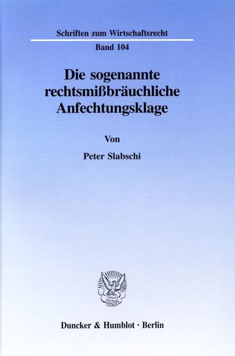 Produktbild Die sogenannte rechtsmissbräuchliche Anfechtungsklage (Peter Slabschi, 1997)