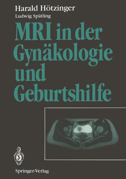 Produktbild MRI in der Gynäkologie und Geburtshilfe (Harald Hötzinger, 2012)