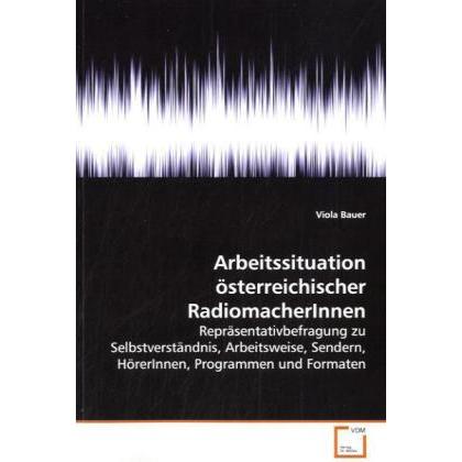 Arbeitssituation österreichischer RadiomacherInnen, Fachbücher von Viola Bauer