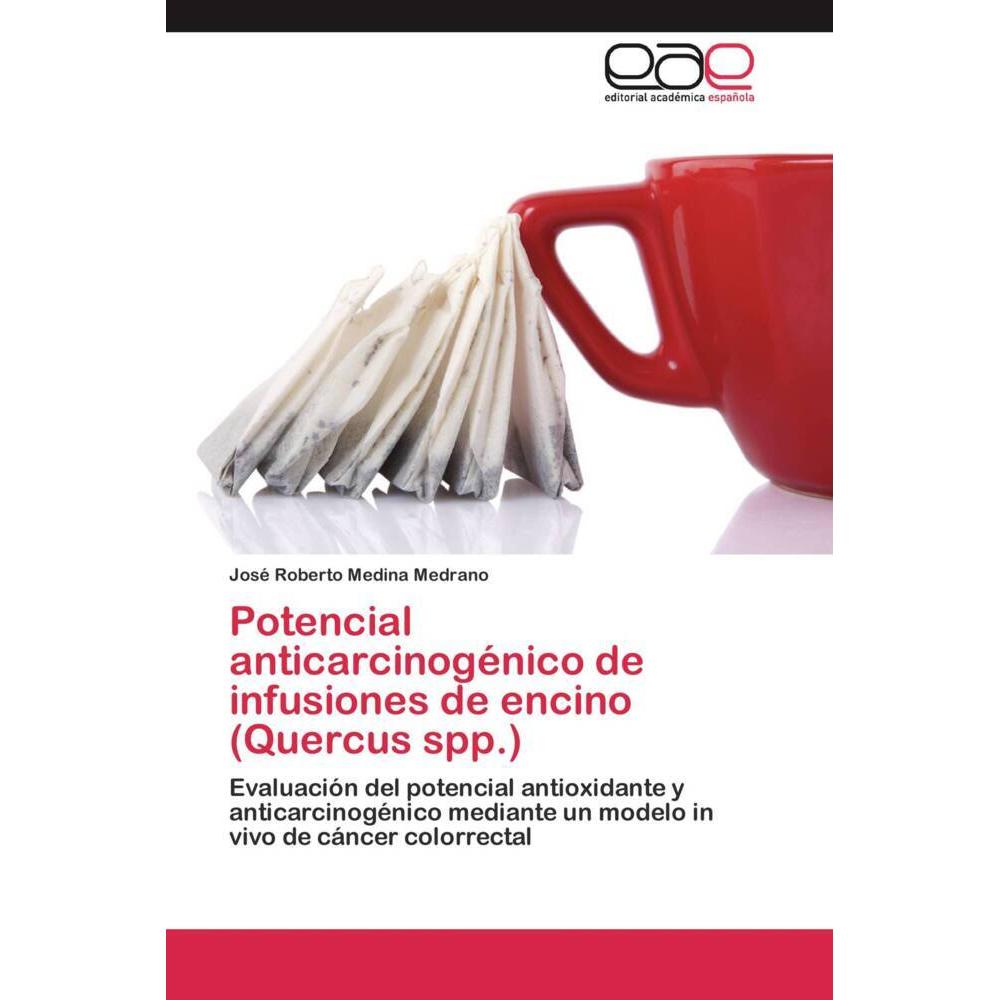 Potencial anticarcinogénico de infusiones de encino (Quercus spp.), Fachbücher