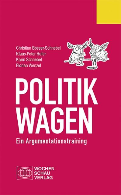 Produktbild Politik wagen (Deutsch, Boeser-Schnebel, Christian/Hufer, Karinua, Klaus-Peter/Schnebel, 2016)