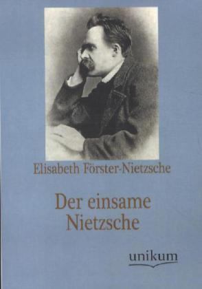 Produktbild Der einsame Nietzsche (Deutsch, Elisabeth Förster-Nietzsche, 2012)