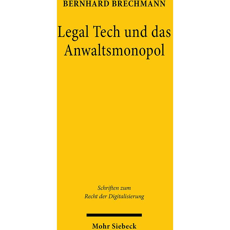 Thumbnail - Legal Tech und das Anwaltsmonopol, Fachbücher von Bernhard Brechmann