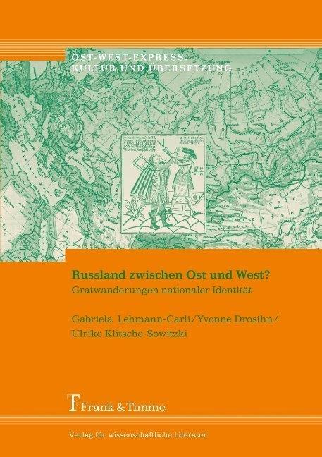 Produktbild Russland zwischen Ost und West? (Deutsch, Gabriela Lehmann-Carli, Ulrike Klitsche-Sowitzki, Yvonne Drosihn, 2010)
