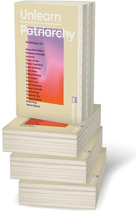 Actual product image Unlearn Patriarchy (German, Linus Giese, Tebogo Nimindé-Dundadengar, Ise Bosch, Friederike Otto, Lena Marbacher, 2024)
