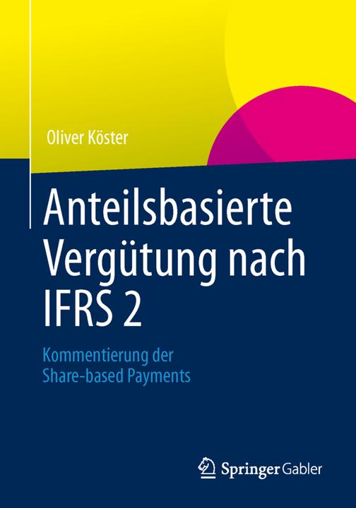 Produktbild Anteilsbasierte Vergütung nach IFRS 2 (Deutsch, Oliver Köster, 2013)