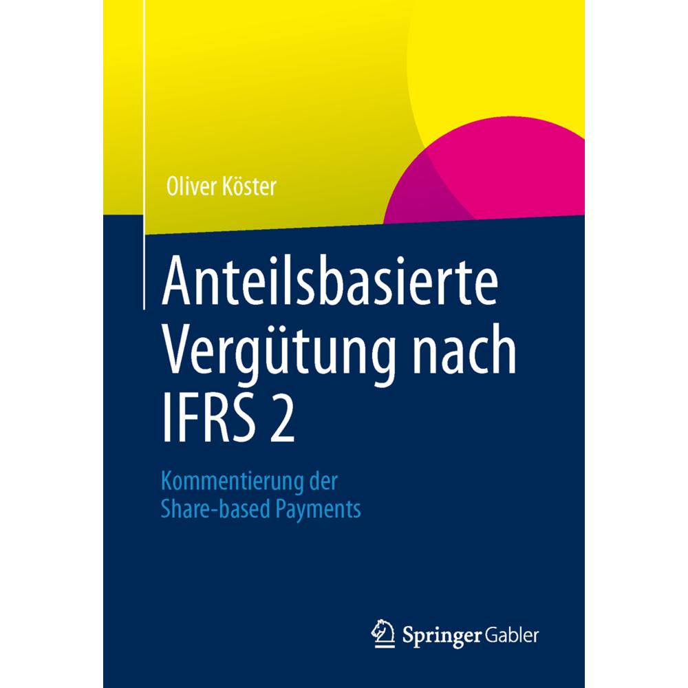 Anteilsbasierte Vergütung nach IFRS 2, Fachbücher von Oliver Köster