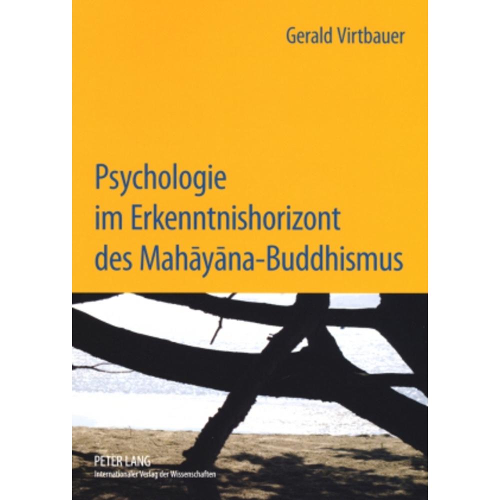 Psychologie im Erkenntnishorizont des Mahayana-Buddhismus, Fachbücher von Gerald Virtbauer