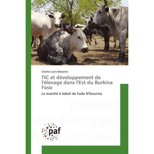 TIC et développement de l'élevage dans l'Est du Burkina Faso, Fachbücher von Charles Lovis Bakyono