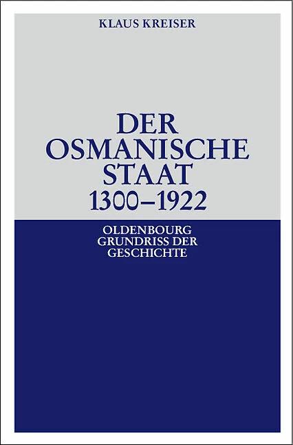 Produktbild Der Osmanische Staat 1300-1922 (Deutsch, Klaus Kreiser, 2008)