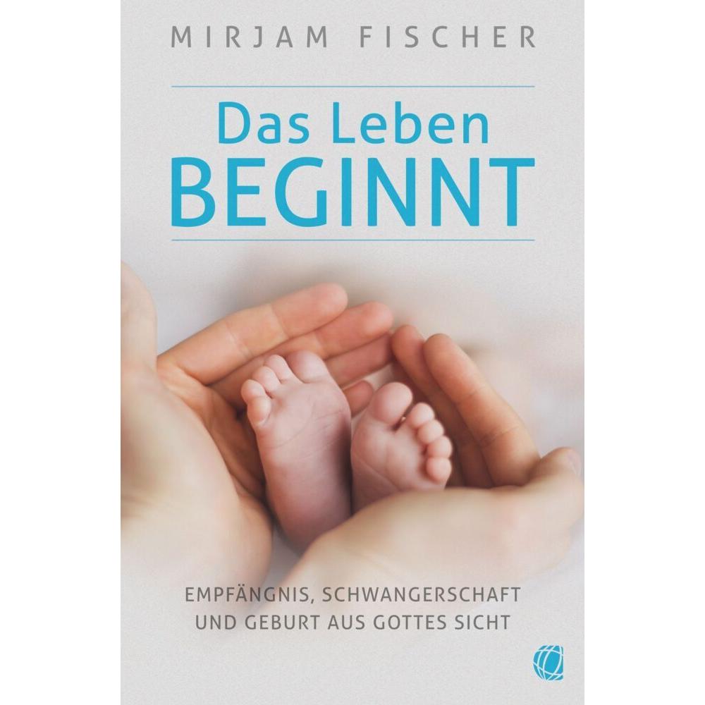 Das Leben beginnt, Ratgeber von Mirjam Fischer