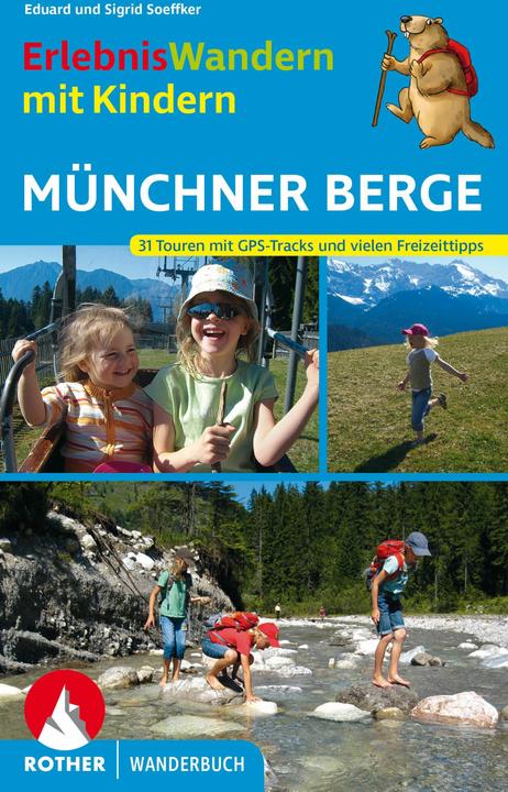 Produktbild Erlebniswandern mit Kindern. Münchner Berge (Deutsch, Eduard Soeffker, Sigrid Soeffker, 2022)