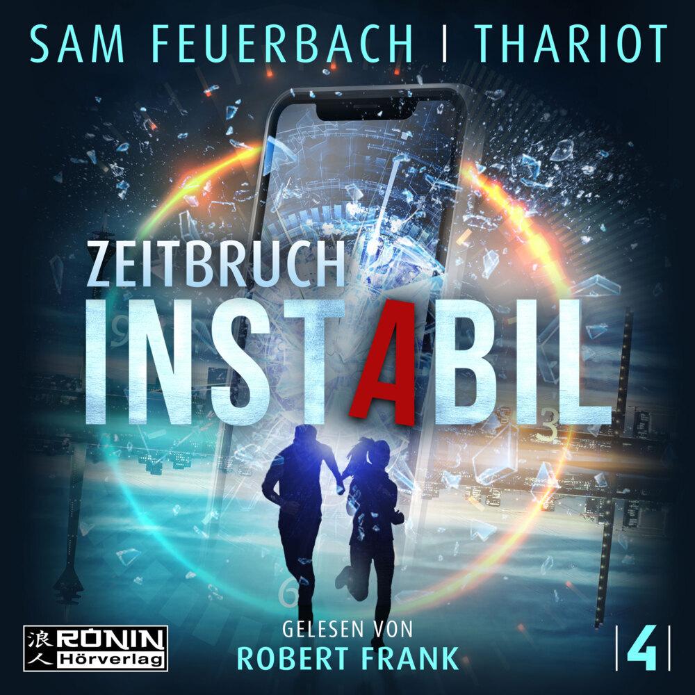 Feuerbach:Instabil - Zeitbruch, Hörbücher von Sam Feuerbach, Thariot