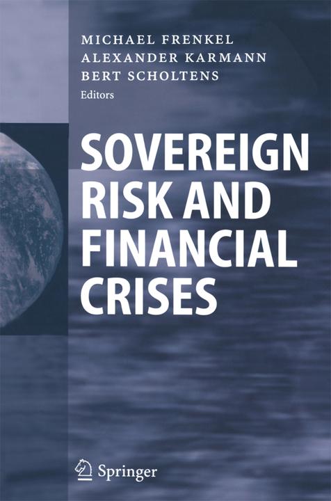 Sovereign Risk and Financial Crises (Englisch, Alexander Karmann, Bert Scholtens, Michael Frenkel, 2010)