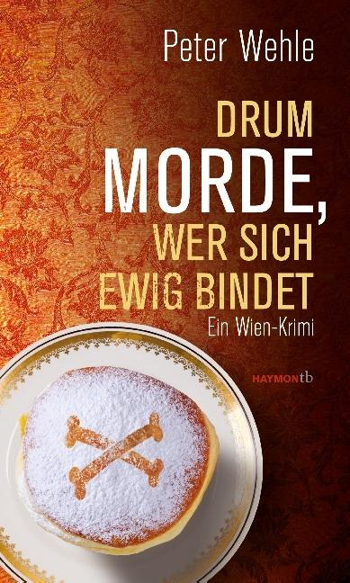 Produktbild Drum morde, wer sich ewig bindet (Deutsch, Peter Wehle, 2017)