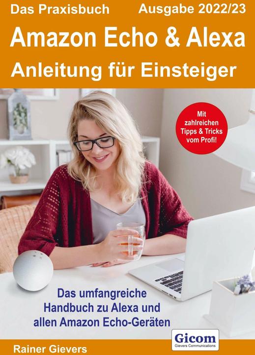 Image du produit Das Praxisbuch Amazon Echo & Alexa - Anleitung für Einsteiger (Ausgabe 2022/23) (Allemand, Rainer Gievers, 2021)