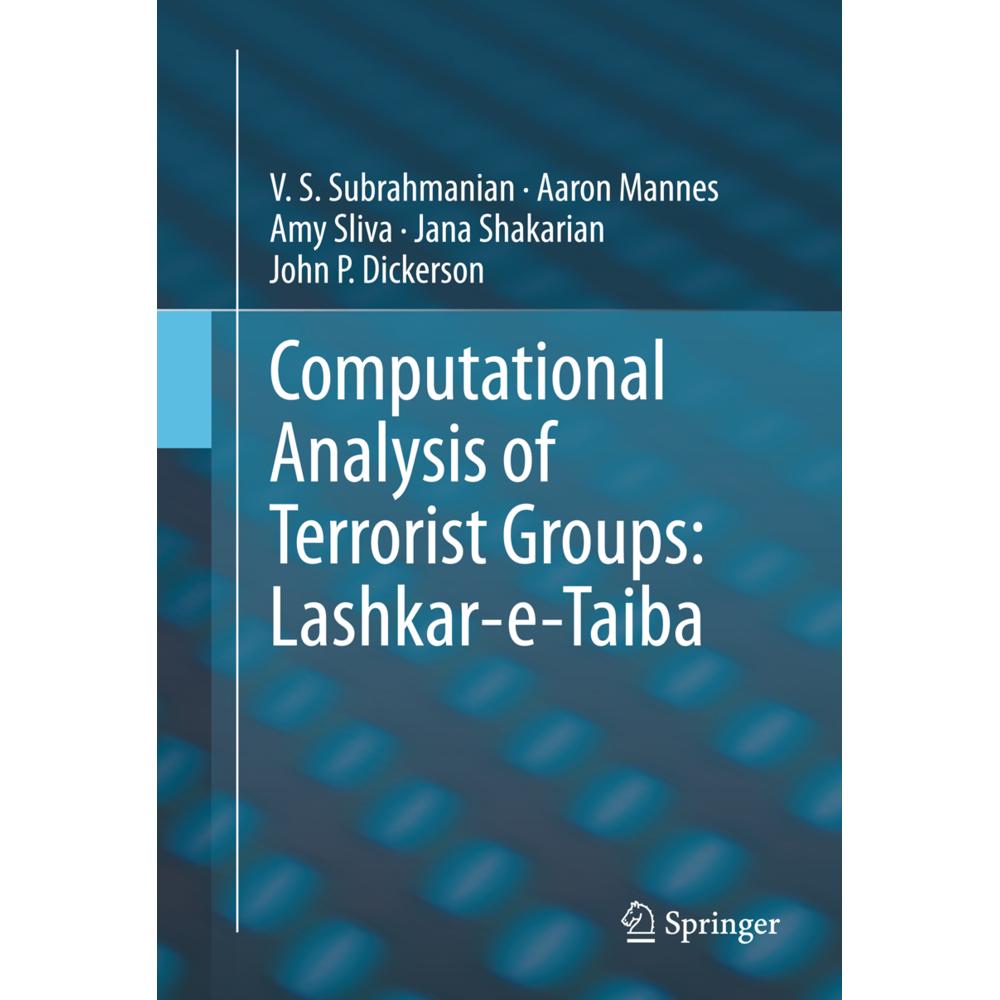 Computational Analysis of Terrorist Groups: Lashkar-e-Taiba, Fachbücher von Jana Shakarian, Vs Subrahmanian, Amy Sliva, ...
