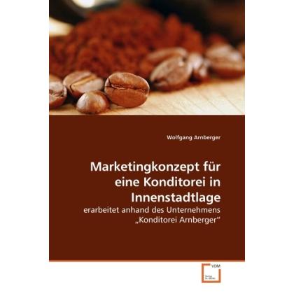 Marketingkonzept für eine Konditorei in Innenstadtlage, Fachbücher