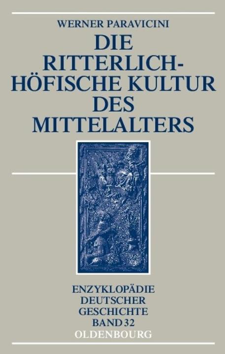 Produktbild Die ritterlich-höfische Kultur des Mittelalters (Deutsch, Werner Paravicini, 2011)