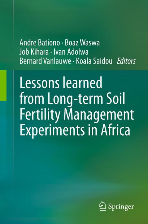 Immagine prodotto Lessons learned from Long-term Soil Fertility Management Experiments in Africa (Andre Bationo, Bernard Vanlauwe, Koala Saidou, Lavoro Kihara, Boaz Waswa, Ivan Adolwa, 2014)