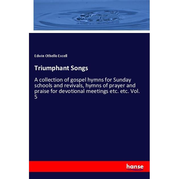 Triumphant Songs, Fachbücher von Edwin Othello Excell