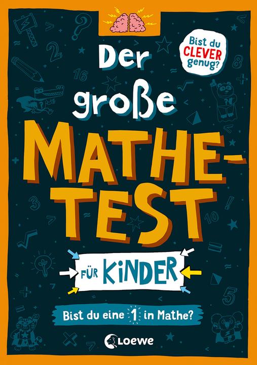 Actual product image Der grosse Mathetest für Kinder - Bist du eine 1 in Mathe? (German, Eva Hierteis, Loewe learning and puzzles, Chris Dickason, Gareth Moors, 2022)