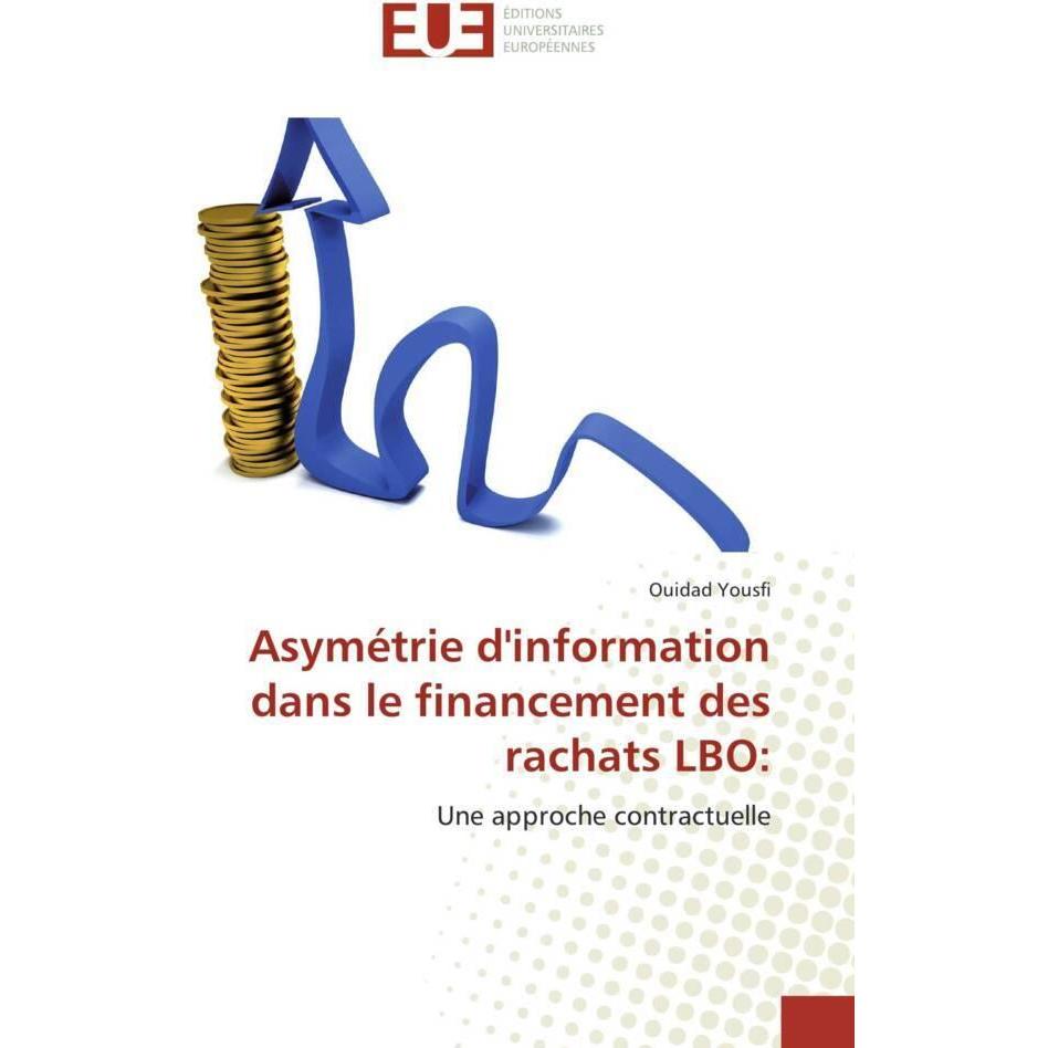 Asymétrie d'information dans le financement des rachats LBO:, Fachbücher