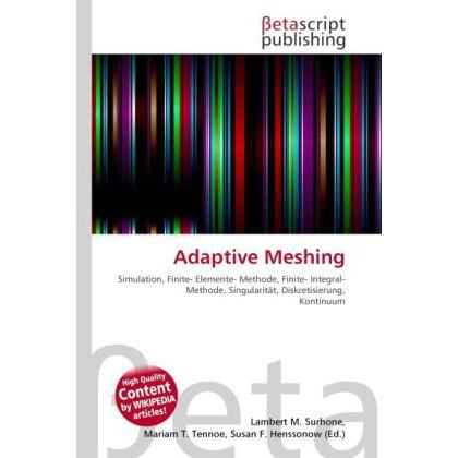 Adaptive Meshing, Fachbücher von Lambert M. Surhone, Miriam T. Timpledon, Susan F. Marseken