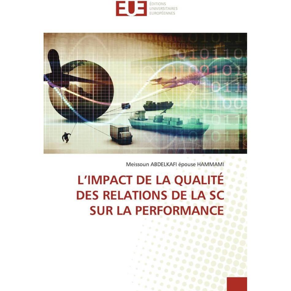 L'Impact De La Qualité Des Relations De La Sc Sur La Performance, Fachbücher von Meissoun ABDELKAFI épouse HAMMAMI