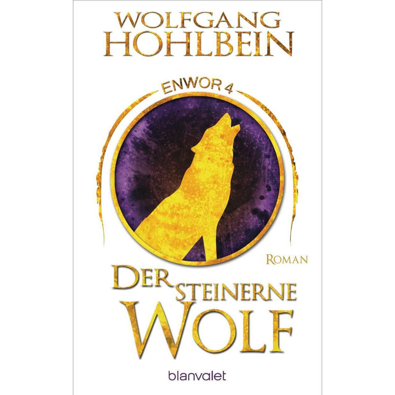 Der steinerne Wolf - Enwor 4, Belletristik von Wolfgang Hohlbein