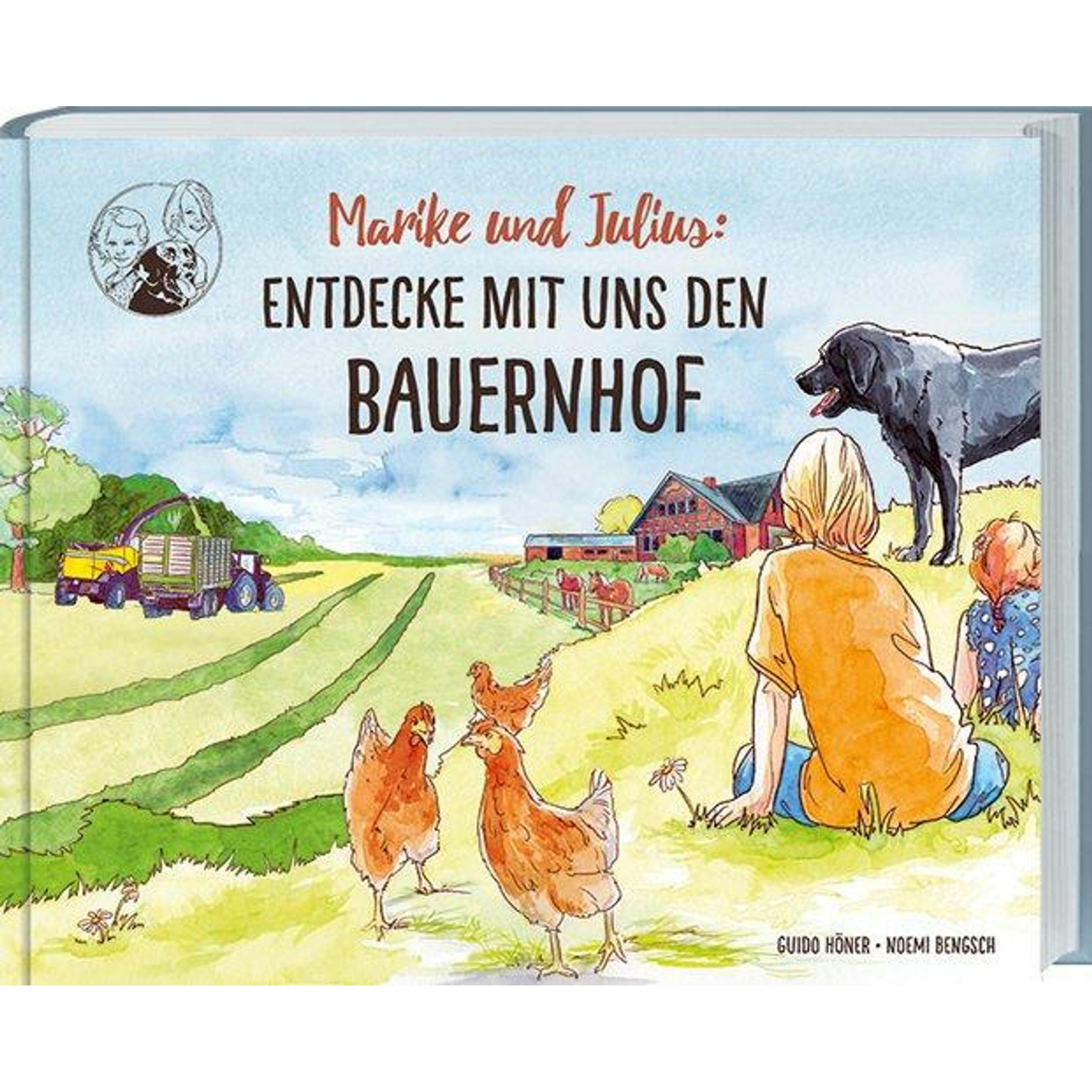 Marike und Julius: Entdecke mit uns den Bauernhof, Kinderbücher von Noemi Bengsch, Guido Höner