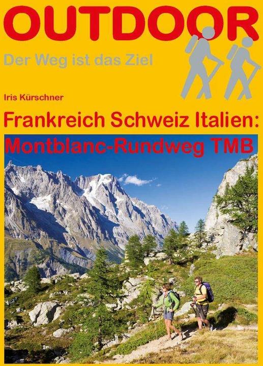 Produktbild Frankreich Schweiz Italien: Montblanc-Rundweg TMB (Deutsch, Iris Kürschner, 2012)