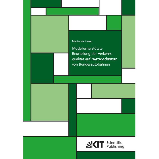 Modellunterstützte Beurteilung der Verkehrsqualität auf Netzabschnitten von Bundesautobahnen, Fachbücher von Martin Hart...