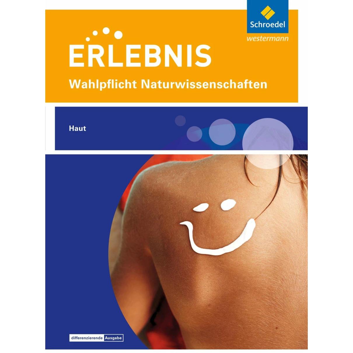 Erlebnis Naturwissenschaften. Wahlpflichtfach. Themenheft Haut, Schulbücher