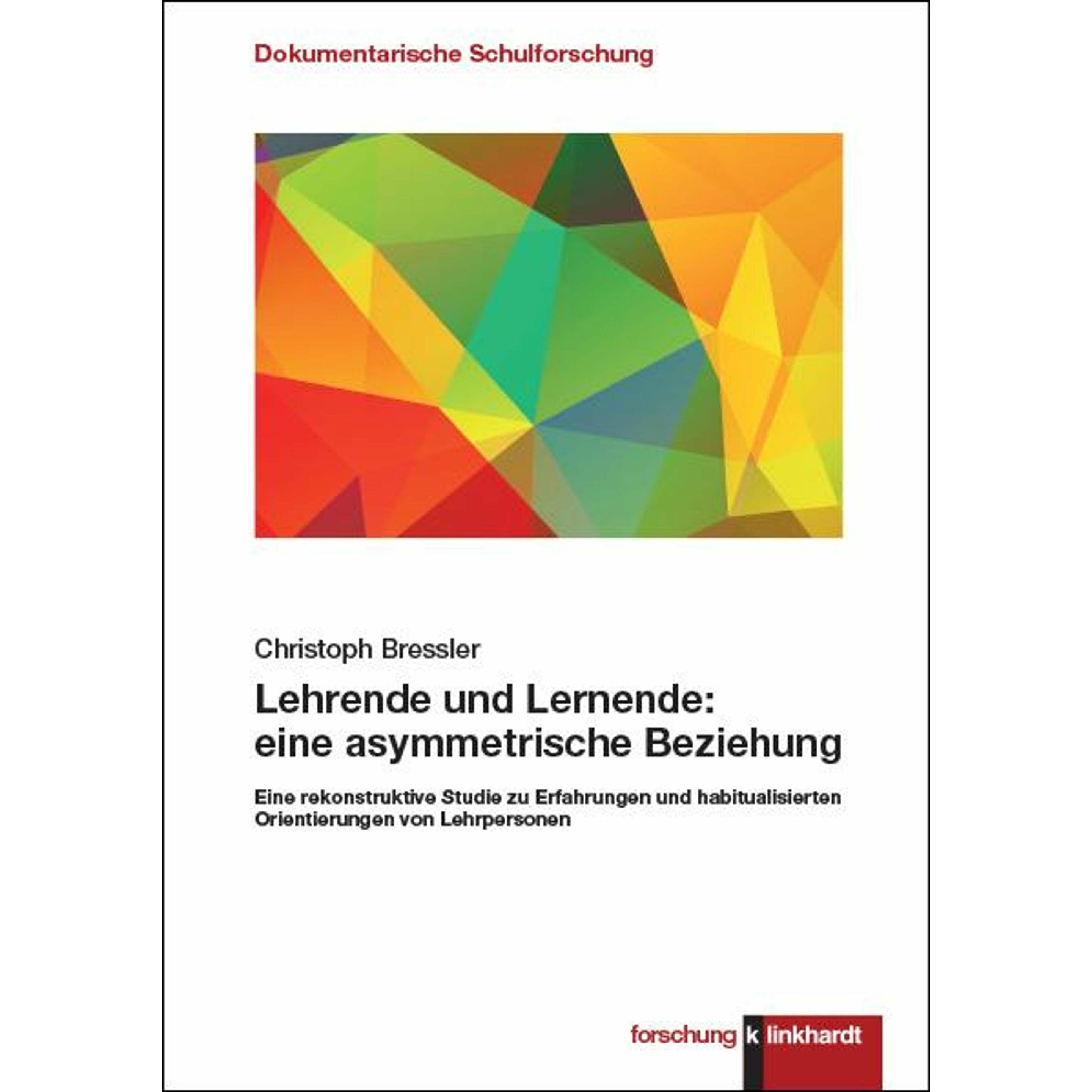 Lehrende und Lernende: eine asymmetrische Beziehung, Fachbücher von Christoph Bressler