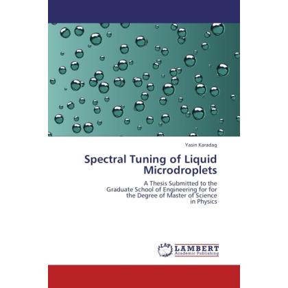 Spectral Tuning of Liquid Microdroplets, Fachbücher von Yasin Karadag
