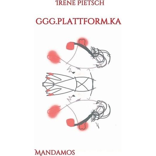 ggg.plattform.ka, Belletristik von Irene Pietsch