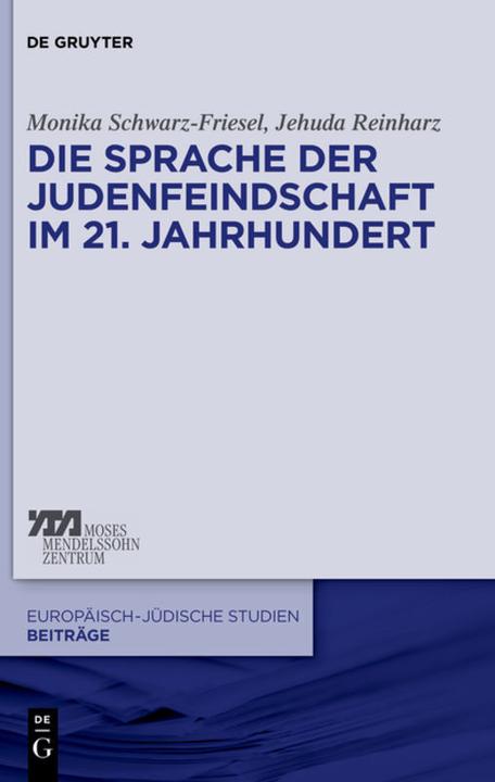 Produktbild Die Sprache der Judenfeindschaft im 21. Jahrhundert (Deutsch, Jehuda Reinharz, Monika Schwarz-Friesel, 2017)
