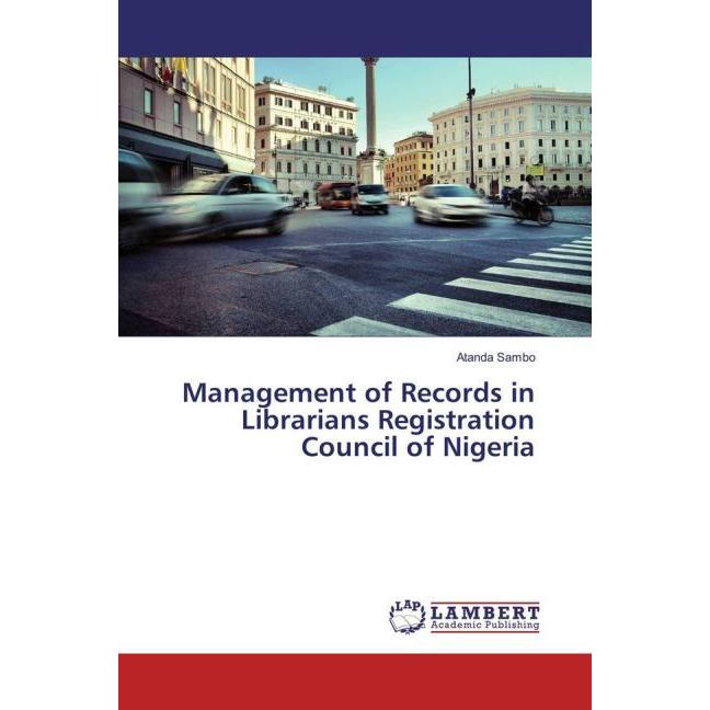 Management of Records in Librarians Registration Council of Nigeria, Fachbücher von Atanda Sambo