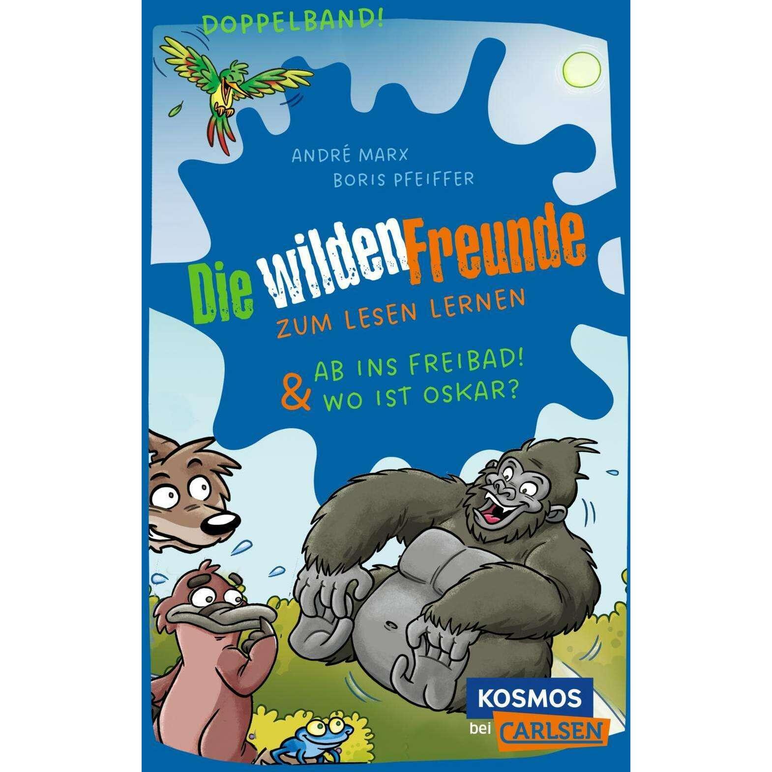 Die wilden Freunde: Doppelband. Enthält die Bände: Ab ins Freibad! / Wo ist Oskar?, Kinderbücher von André Marx, Boris P...