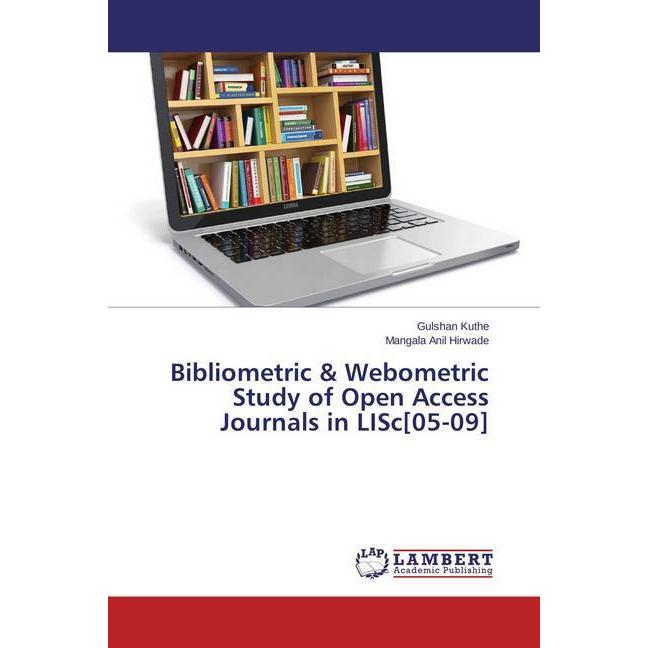 Bibliometric & Webometric Study of Open Access Journals in LISc(05-09), Fachbücher