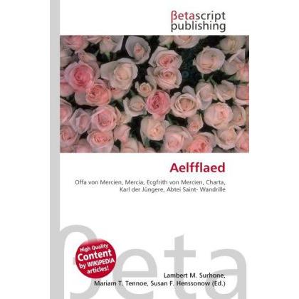 Aelfflaed, Fachbücher von Lambert M. Surhone, Mariam T. Tennoe, Susan F. Henssonow