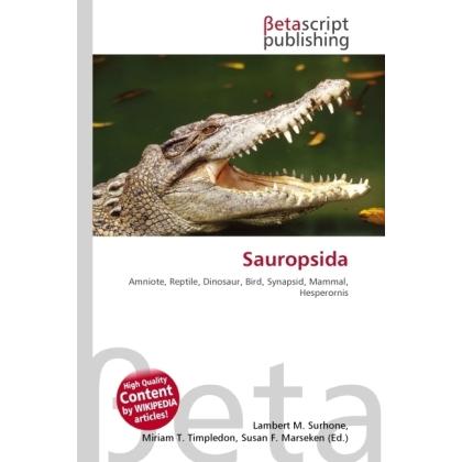 Sauropsida, Fachbücher von Lambert M. Surhone, Susan F. Marseken, Miriam T. Timpledon