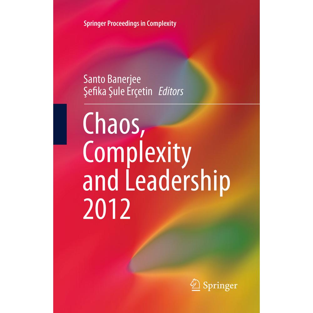 Chaos, Complexity and Leadership 2012, Fachbücher von Santo Banerjee, Sefika Sule Erçetin