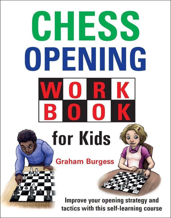 Chess Opening Workbook for Kids (Englisch, Graham Burgess, 2019)