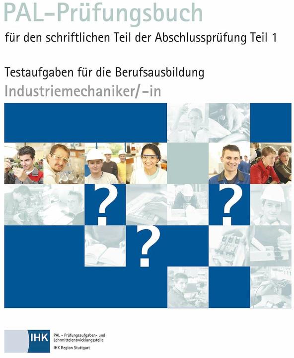 Actual product image PAL-Prüfungsbuch Industriemechaniker/- in Teil 1 (German, 2017)