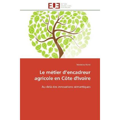 Le métier d encadreur agricole en Côte d'Ivoire, Fachbücher