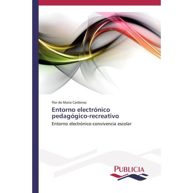 Entorno electrónico pedagógico-recreativo, Fachbücher von Flor de Maria Cardenas